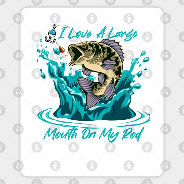 I Love a Large Mouth On My Rod Magnet by WarFX Designs
